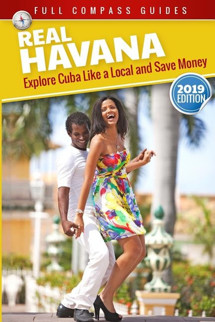 Real Havana: Explore Cuba Like A Local And Save Money Paperback Createspace Independent Publishing Platform