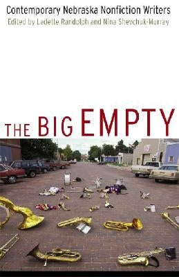 The Big Empty: Contemporary Nebraska Nonfiction Writers Paperback Bison Books