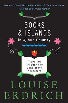 Paperback book titled "Books and Islands in Ojibwe Country" by Harper Perennial, open to pages showing Ojibwe land illustrations.