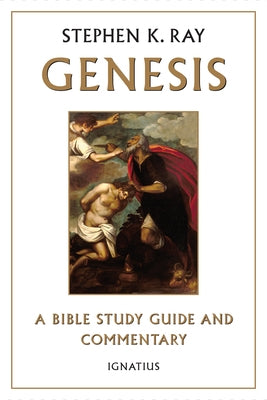 Genesis: A Bible Study Guide and Commentary Paperback Ignatius Press