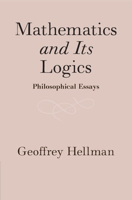 Mathematics and Its Logics: Philosophical Essays Paperback Cambridge University Press