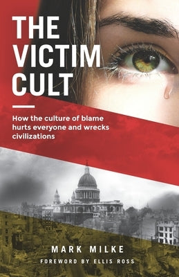 The Victim Cult: How the culture of blame hurts everyone and wrecks civilizations Paperback Amazon Digital Services LLC - Kdp
