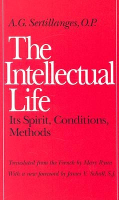 Paperback of The Intellectual Life: Its Spirit, Conditions, Methods by Catholic University of America Press, showing the book cover.