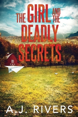 The Girl and the Deadly Secrets Paperback A.J. Rivers