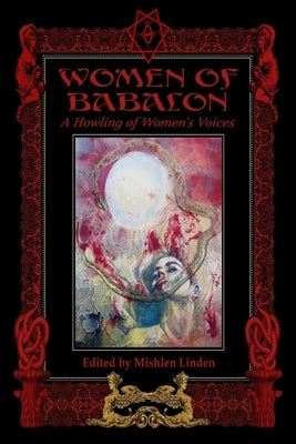 Women of Babalon: A Howling of Women's Voices by Falorio, Linda