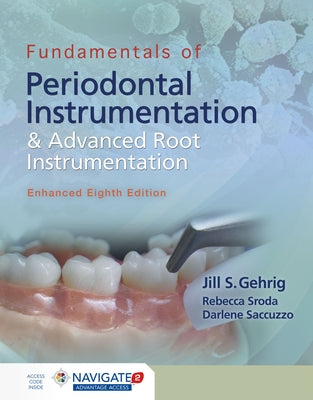 Fundamentals of Periodontal Instrumentation and Advanced Root Instrumentation, Enhanced Paperback Jones & Bartlett Publishers