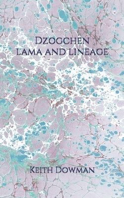 Dzogchen: Lama and Lineage Paperback Independently Published