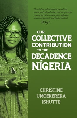 Our Collective Contribution to the Decadence in Nigeria Paperback Pagemaster Publishing