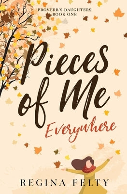Pieces of Me Everywhere Paperback Regina L Felty