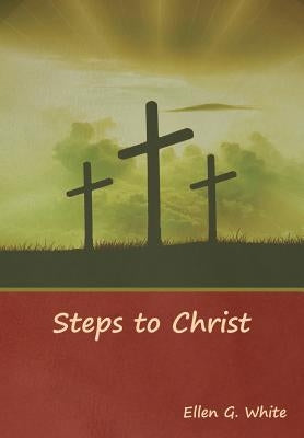 Steps to Christ by White, Ellen G.