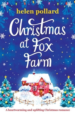 Christmas at Fox Farm: A heartwarming and uplifting Christmas romance by Pollard, Helen