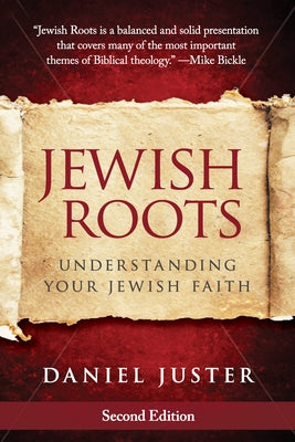 Jewish Roots: Understanding Your Jewish Faith Paperback Destiny Image Incorporated