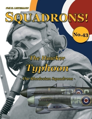The Hawker Typhoon: The Rhodesian Squadrons by Listemann, Phil H.