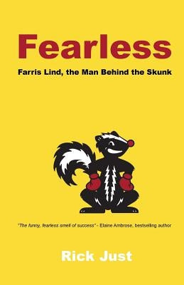 Fearless: Farris Lind, the Man Behind the Skunk Paperback Cedar Creek Press, LLC