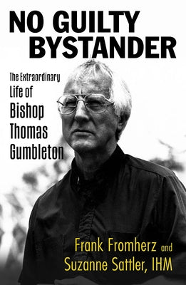 No Guilty Bystander: The Extraordinary Life of Bishop Thomas Gumbleton Paperback Orbis Books
