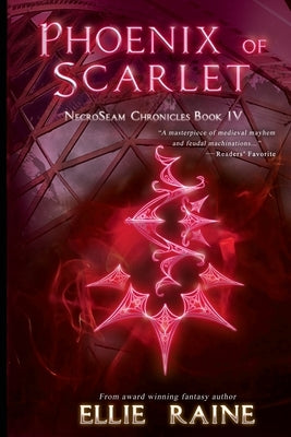 Phoenix of Scarlet: NecroSeam Chronicles Book Four by Raine, Ellie