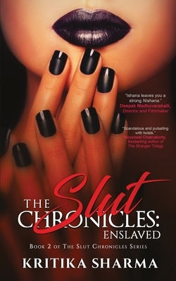 The Slut Chronicles: Enslaved Paperback Kalamos Literary Services Llp