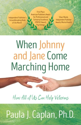 When Johnny and Jane Come Marching Home: How All of Us Can Help Veterans by Caplan, Paula J.