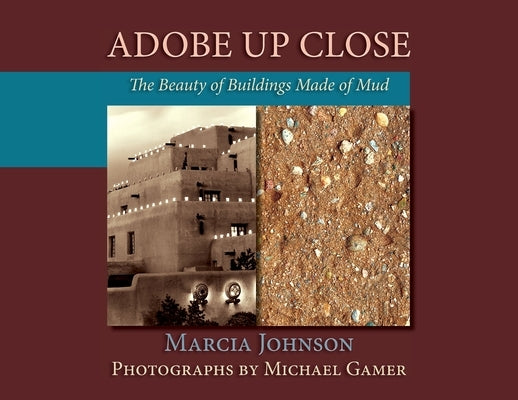 Adobe Up Close: The Beauty of Buildings Made of Mud Paperback Sunstone Press