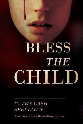 Bless the Child by Spellman, Cathy Cash