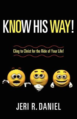 Know His Way by Daniel, Jeri R.