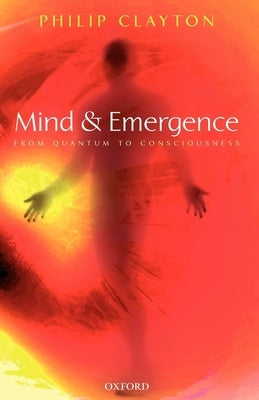 Mind and Emergence: From Quantum to Consciousness Paperback Oxford University Press, USA