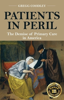 Patients in Peril: The Demise of Primary Care in America Paperback Atmosphere Press
