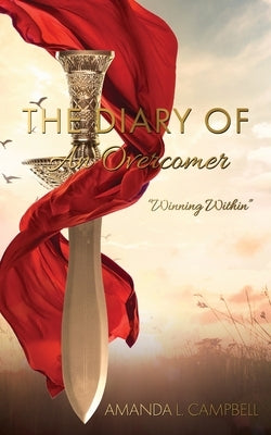 The Diary Of An Overcomer: "Winning Within" Paperback Xulon Press