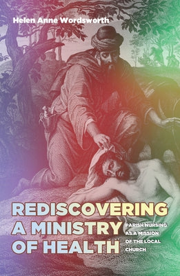 Rediscovering a Ministry of Health Paperback Wipf & Stock Publishers