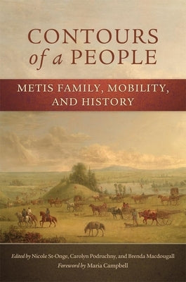 Contours of a People, 6: Metis Family, Mobility, and History Paperback University of Oklahoma Press
