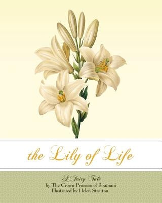 The Lily of Life: A Fairy Tale by Sylva, Carmen