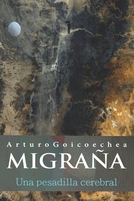 MIGRAÑA, una pesadilla cerebral by Echávarri, Ramón