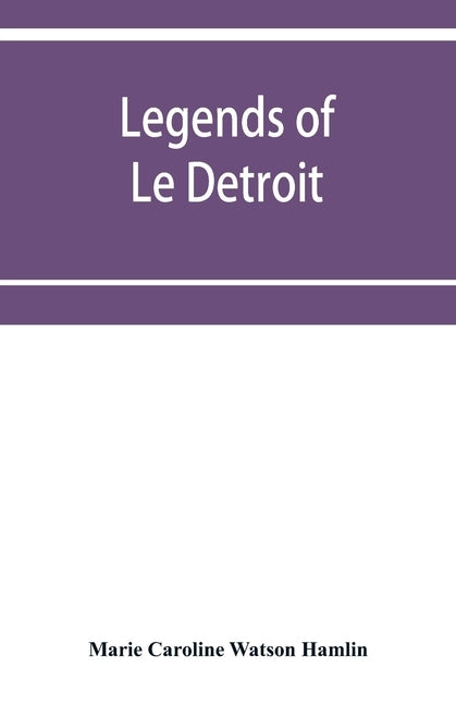 Legends of Le Détroit Paperback Alpha Edition