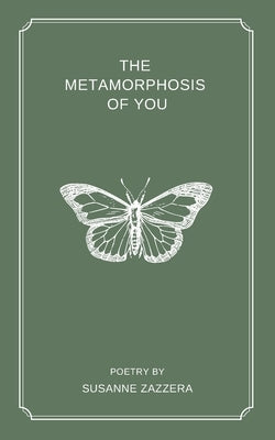 The Metamorphosis of You Paperback Susanne Zazzera