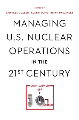 Managing U.S. Nuclear Operations in the 21st Century Paperback Brookings Institution Press