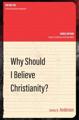 Why Should I Believe Christianity? Paperback Christian Focus Publications