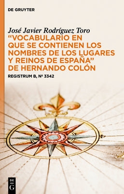 "Vocabulario en que se contienen los nombres de los lugares y reinos de España" de Hernando Colón by Rodríguez Toro, José Javier