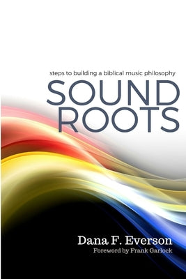 Sound Roots by Everson, Dana