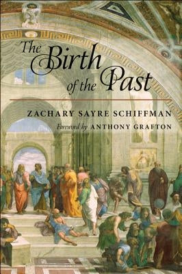 The Birth of the Past Paperback Johns Hopkins University Press