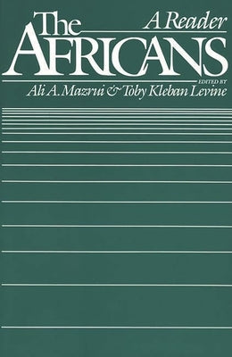 The Africans: A Reader by Mazrui, Ali a.