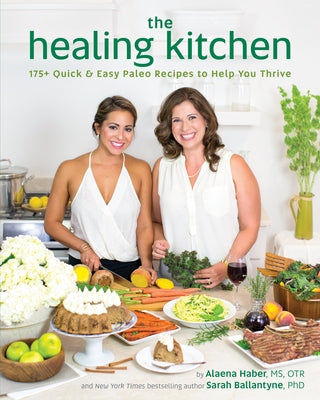 The Healing Kitchen: 175+ Quick & Easy Paleo Recipes to Help You Thrive Paperback Victory Belt Publishing