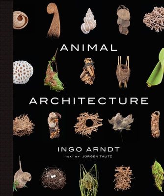 Animal Architecture by Arndt, Ingo