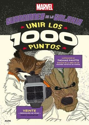 Marvel Guardianes de la Galaxia: Unir Los 1000 Puntos by Pavitte, Thomas