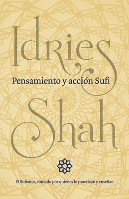 Pensamiento y acción Sufi by Shah, Idries