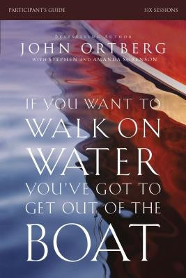 Paperback participant's guide for "If You Want to Walk on Water," with six sessions on trusting God, published by HarperChristian Resources.