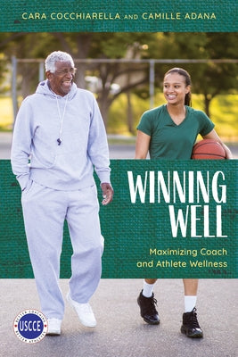 Winning Well: Maximizing Coach and Athlete Wellness Paperback Rowman & Littlefield Publishers