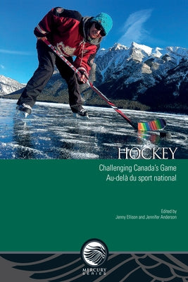 Hockey: Challenging Canada's Game - Au-Delà Du Sport National Paperback University of Ottawa Press