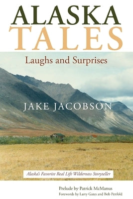 Alaska Tales: Laughs and Surprises by Jacobson, Jake