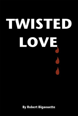 Twisted Love Paperback Archway Publishing