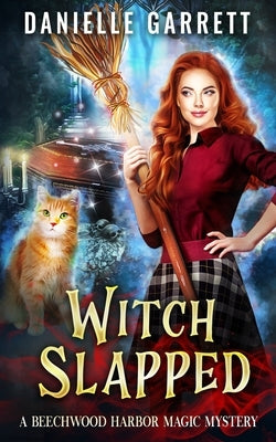 Witch Slapped: A Beechwood Harbor Magic Mystery Paperback Createspace Independent Publishing Platform